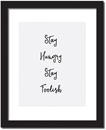 Steve jobs quote, Stay Hungry, Stay Foolish Inspirational Quote Print, 5x7 or 8x10 or 11x14 . UNFRAMED.