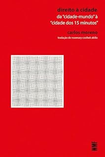 Livro Direito à cidade: Da "cidade-mundo" à "cidade dos 15 minutos"