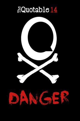 The Quotable 14: Danger (Volume 14)
