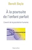 A la poursuite de l'enfant parfait (French Edition) by