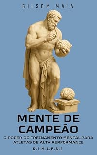 Livro Mente de Campeão: O Poder do Treinamento Mental para Atletas de Alta Performance