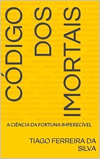 Livro CÓDIGO DOS IMORTAIS: A CIÊNCIA DA FORTUNA IMPERECÍVEL