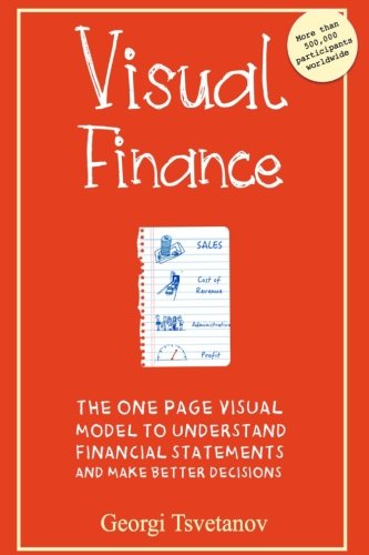 [B.O.O.K] Visual Finance: The One Page Visual Model to Understand Financial Statements and Make Better Busines T.X.T