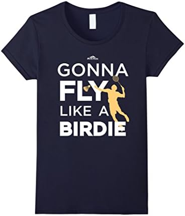 Women's Badminton T-Shirt - Gonna Fly Like A Birdie Medium Navy