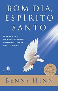 Livro Bom dia, Espírito Santo: A busca por um relacionamento profundo com o Pai e o Filho