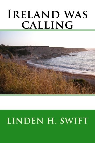 Ireland was calling by Linden H Swift