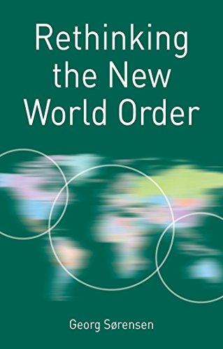 Rethinking the New World Order (Rethinking World Politics) by [Sørensen, Georg]