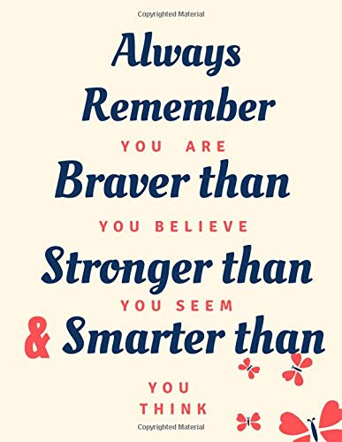 Always Remember You Are Braver Than You Believe Stronger Than You Seem Smarter Than You Think Inspirational Gifts For Women And Girls With Motivational Quotes Studio Tag Gj Amazon De Bucher