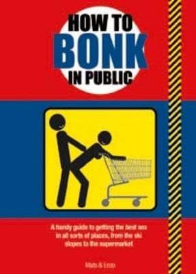 [(How to Bonk in Public)] [ By (author) Mathias Prouvost ] [May, 2013]