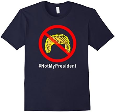 Men's Just Say Not My President Funny Trump Hair Tshirt 3XL Navy