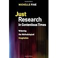 Just Research in Contentious Times: Widening the Methodological Imagination