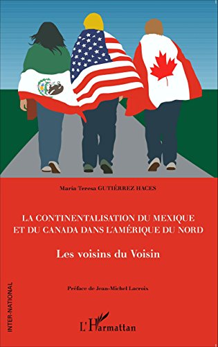 La  continentalisation du Mexique et du Canada dans l'Amérique du Nord