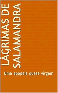 Livro Lágrimas de Salamandra: Uma epopeia quase virgem
