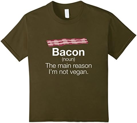 Kids Bacon The Main Reason I'm Not Vegan Funny Dictionary T-Shirt 10 Olive
