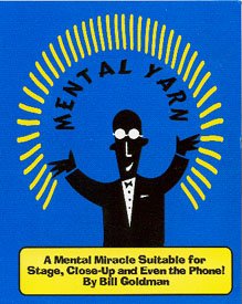 Mental Yarn By Bill Goldman - A Diabolical, Do-anywhere Mind Reading Miracle Magic Trick.