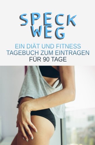 Speck Weg Slim Ein Diät Fitness Tagebuch Zum Eintragen - 