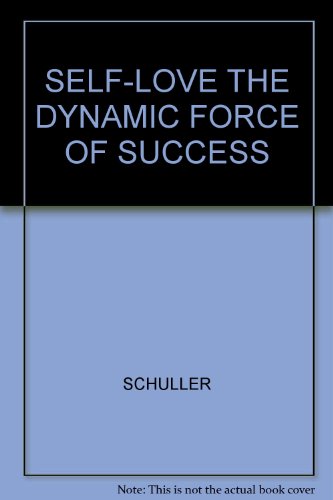 SELF-LOVE THE DYNAMIC FORCE OF SUCCESS