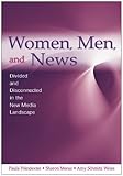 Image de Women, Men and News: Divided and Disconnected in the News Media Landscape (Routledge Communication Series)