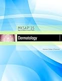 MKSAP 15 Medical Knowledge Self-assessment Program: Dermatology
