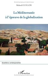 La  Méditerranée à l'épreuve de la globalisation