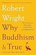 Why Buddhism is True: The Science and Philosophy of Meditation and Enlightenment