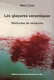 Les glaçures céramiques : Méthodes de recherche by 