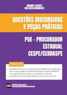 Procurador do Estado - PGE - Banca CESPE CEBRASPE - Questões Discursivas e Peças Práticas de Concursos Públicos - 2025: Provas discursivas e peças práticas com respostas, gabarito e jurisprudência