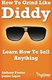 How To Grind Like Diddy: Learn How To Sell Anything