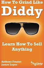 How To Grind Like Diddy: Learn How To Sell Anything