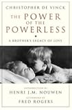 The Power of the Powerless: A Brother's Legacy of Love (Crossroad Book)
