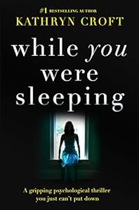While You Were Sleeping: A gripping psychological thriller you just can't put down