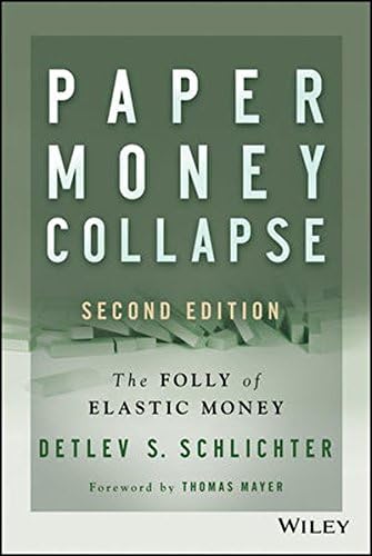 Paper Money Collapse: The Folly of Elastic Money