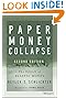 Paper Money Collapse: The Folly of Elastic Money