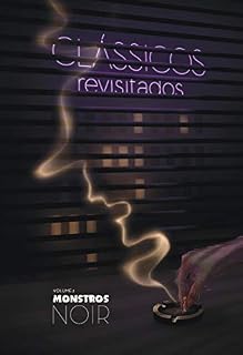Livro Clássicos Revisitados Vol. 2: Monstros Noir