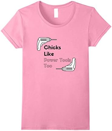 Womens Chicks Like Power Tools Too Small Pink