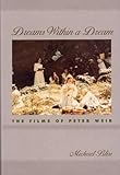 Dreams Within a Dream: The Films of Peter Weir by 