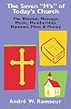 The Seven "M's" of Today's Church: The Mission, Message, Music, Membership, Manners, Mess & Money