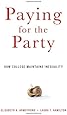 Paying for the Party: How College Maintains Inequality