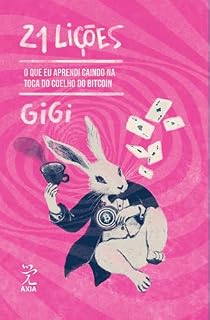 Livro 21 Lições: O que eu aprendi caindo na toca de coelho do Bitcoin
