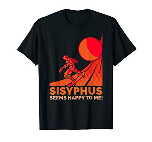 Imagine Sisyphuss Happy - Funny Albert Camus T-Shirt