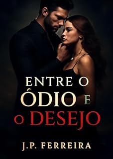 Livro Entre o Ódio e o Desejo : A Traição que Acende o Prazer Proibido