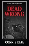 Dead Wrong by Connie Dial front cover