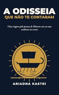 Livro A Odisseia que não te contaram: Uma viagem pelo poema de Homero com suas mulheres no centro (Os clássicos que não te contaram Livro 1)