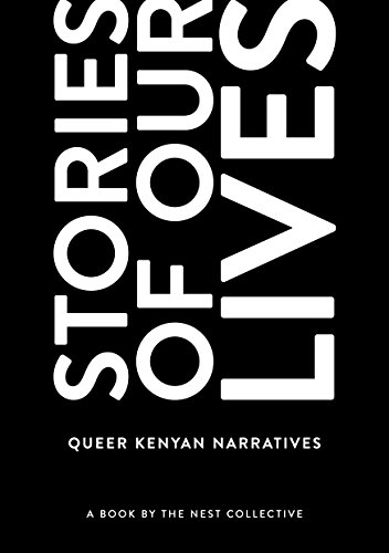 Stories of Our Lives: Queer Narratives from Kenya
