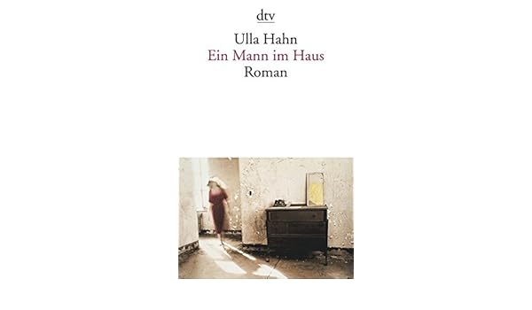 Ein Mann Im Haus German Edition Ulla Hahn 9783423127455