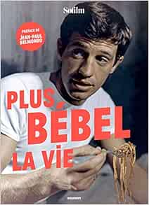 Plus Bebel La Vie Belmondo Jean Paul Amazon Com Books