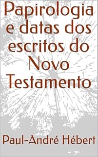 Livro Papirologia e datas dos escritos do Novo Testamento