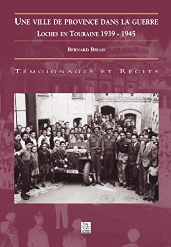 Ville de province dans la guerre (une) (Témoignages et Récits) (French Edition) by Bernard Briais