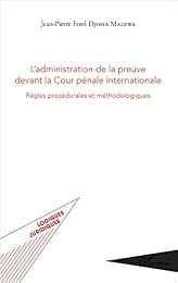 L' administration de la preuve devant la Cour pénale internationale