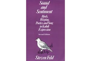 Sound and Sentiment: Birds, Weeping, Poetics, and Song in Kaluli Expression